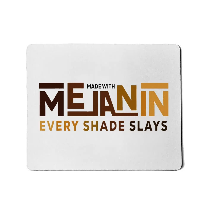 Made With Melanin Every Shade Slays Black History Mousepad