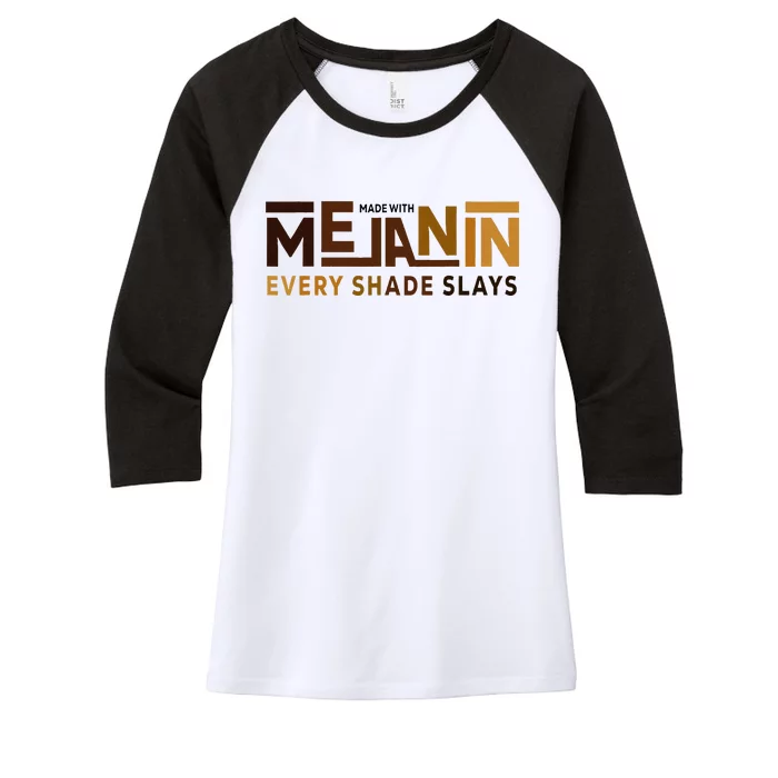 Made With Melanin Every Shade Slays Black History Women's Tri-Blend 3/4-Sleeve Raglan Shirt