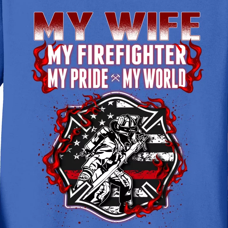 My Wife My Firefighter My Pride My World Proud Fire Husband Cool Gift Kids Long Sleeve Shirt