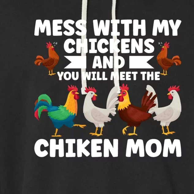 Mess With My Chickens And You Chicken Mom Chickens Cool Gift Garment-Dyed Fleece Hoodie