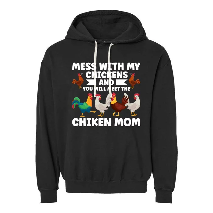 Mess With My Chickens And You Chicken Mom Chickens Cool Gift Garment-Dyed Fleece Hoodie