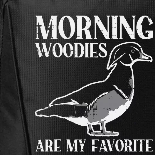 Morning Woody My Favorite Duck Hunting Funny Hunter City Backpack