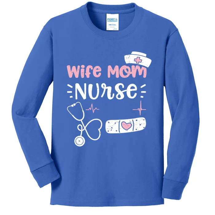 Mom: Wife Mom Nurse Nurse Sayings Gift Kids Long Sleeve Shirt