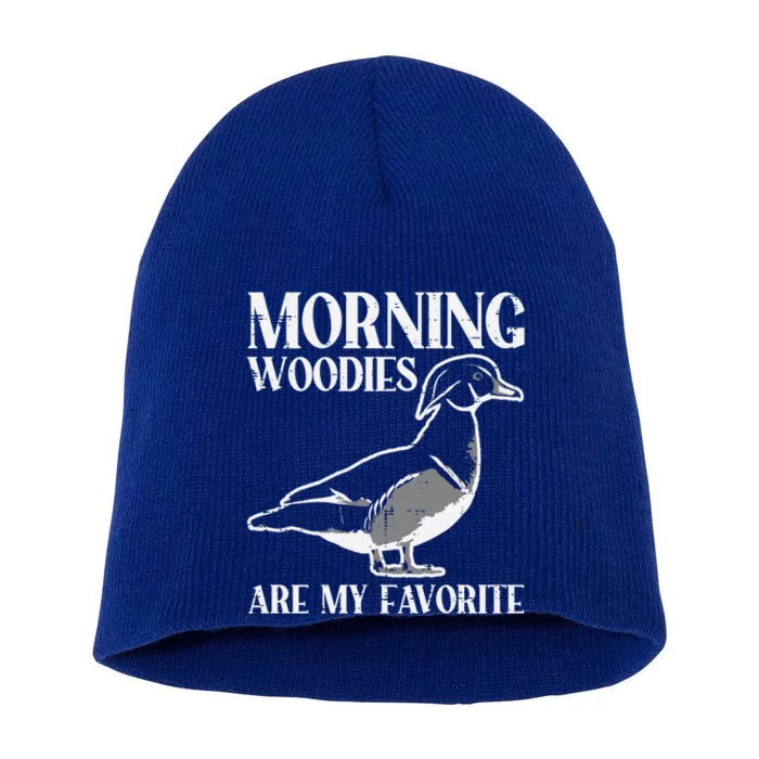 Morning Woody My Favorite Duck Hunting Funny Hunter Gift Short Acrylic Beanie