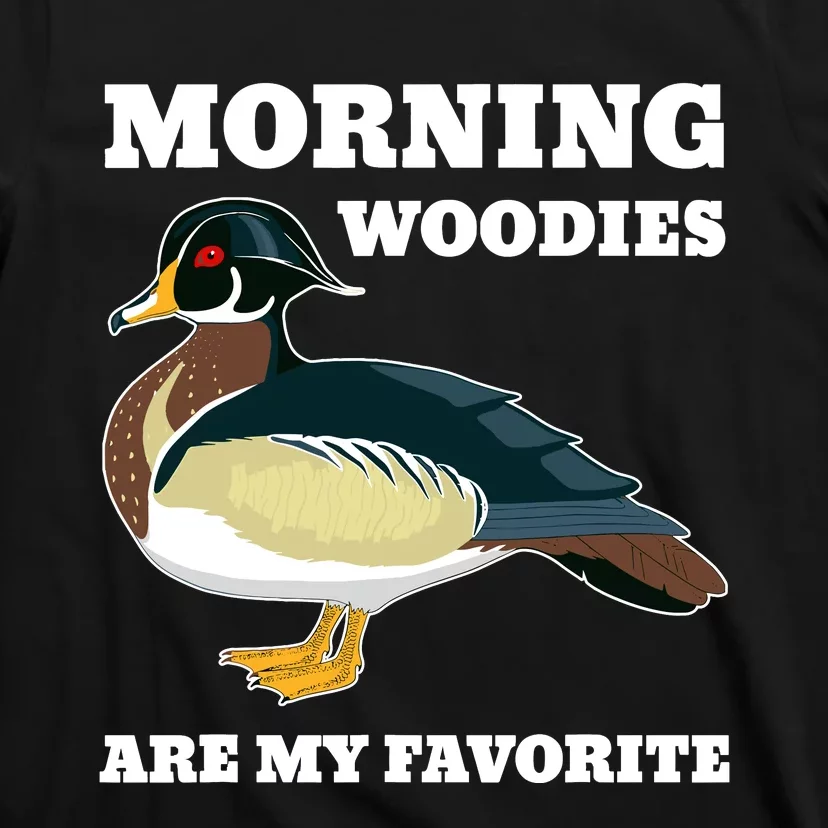 Morning Woody My Favorite Duck Hunting Funny Hunter T-Shirt