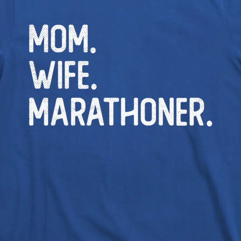 Mom Wife Marathoner Cute Gift Marathon Marathoner Funny Gift T-Shirt