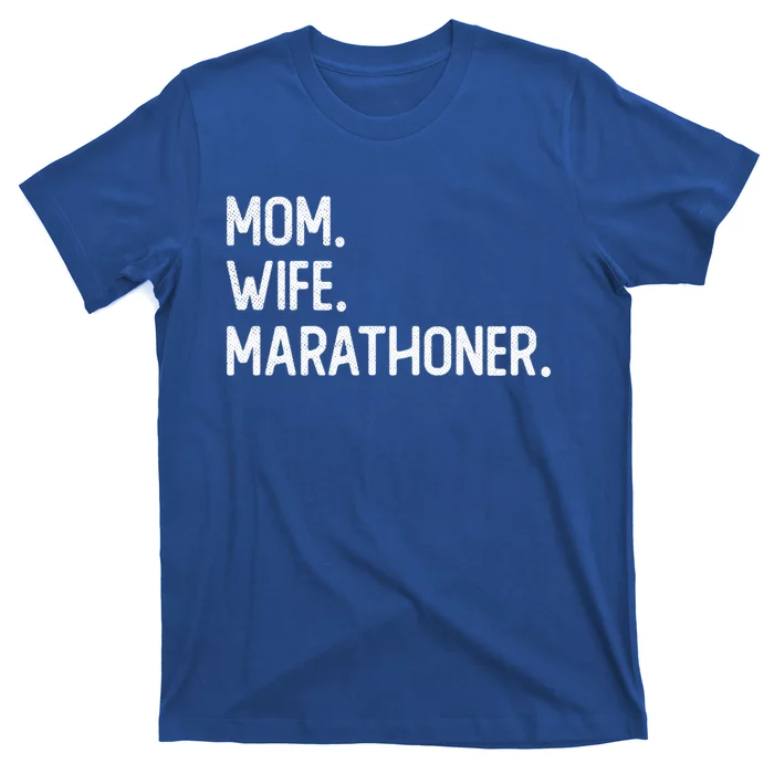 Mom Wife Marathoner Cute Gift Marathon Marathoner Funny Gift T-Shirt