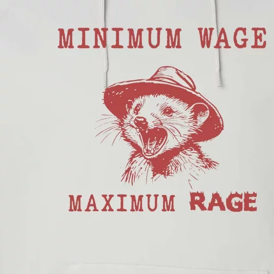 Minimum Wage Maximum Rage Funny Opossums Raccoon Lovers Performance Fleece Hoodie