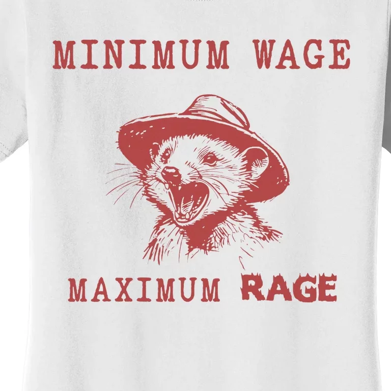 Minimum Wage Maximum Rage Funny Opossums Raccoon Lovers Women's T-Shirt