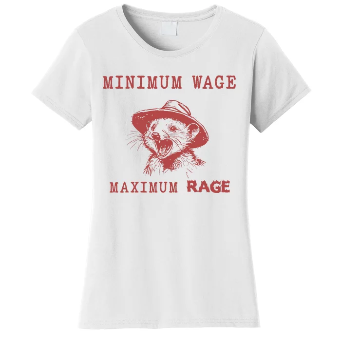 Minimum Wage Maximum Rage Funny Opossums Raccoon Lovers Women's T-Shirt