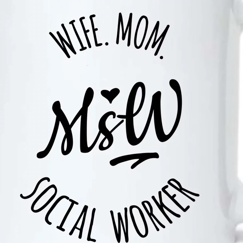 Msw Wife Mom Social Worker Gift Black Color Changing Mug