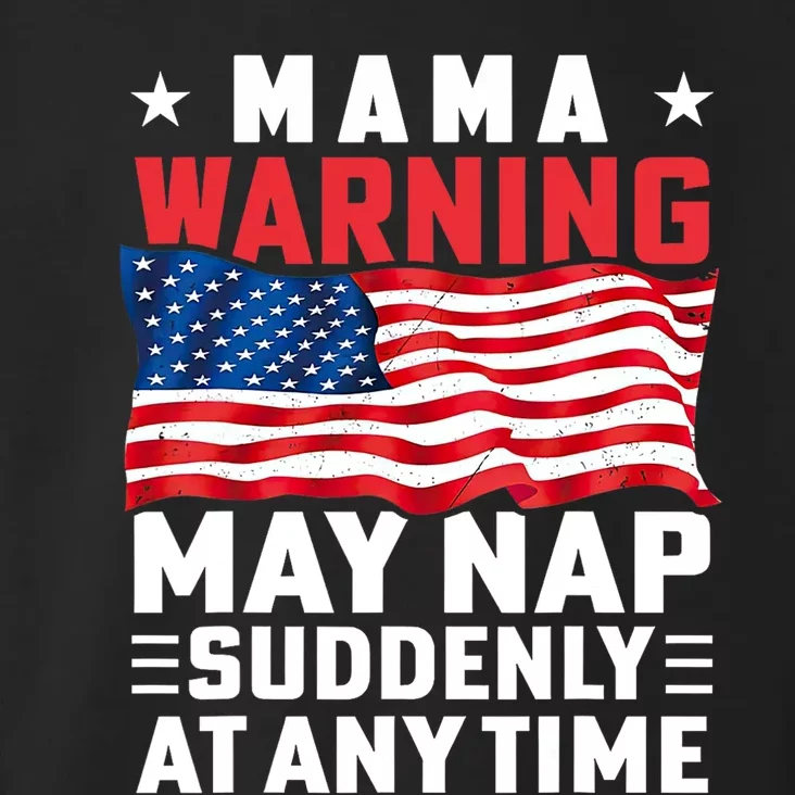 Mama Warning May Nap Suddenly At Any Time American Flag Toddler Hoodie