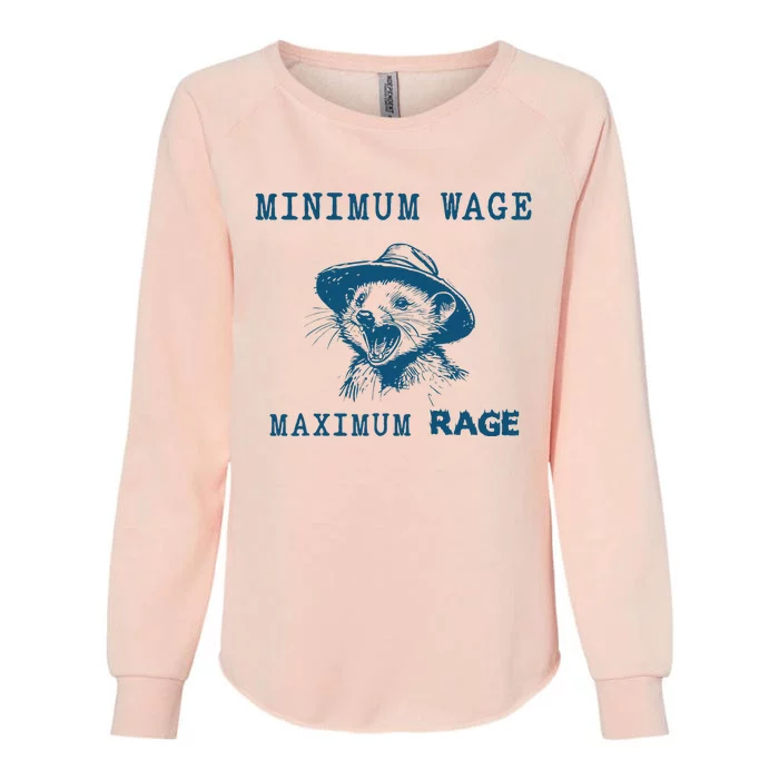 Minimum Wage Maximum Rage Vintage Opossum Meme Possum Lover Womens California Wash Sweatshirt