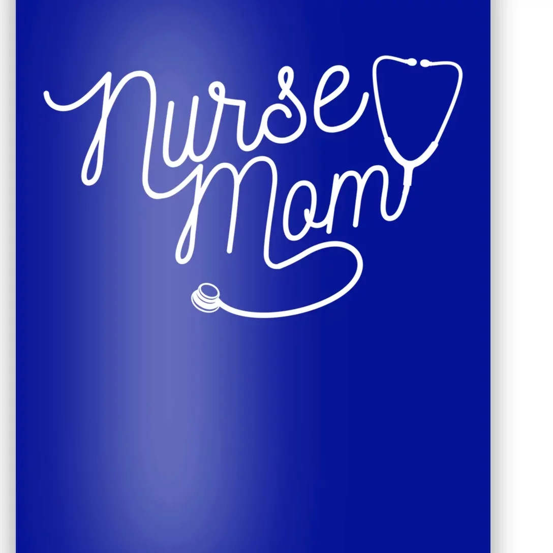 Mom Wife Nurse Stethoscope For Nurse Mom Gift Poster