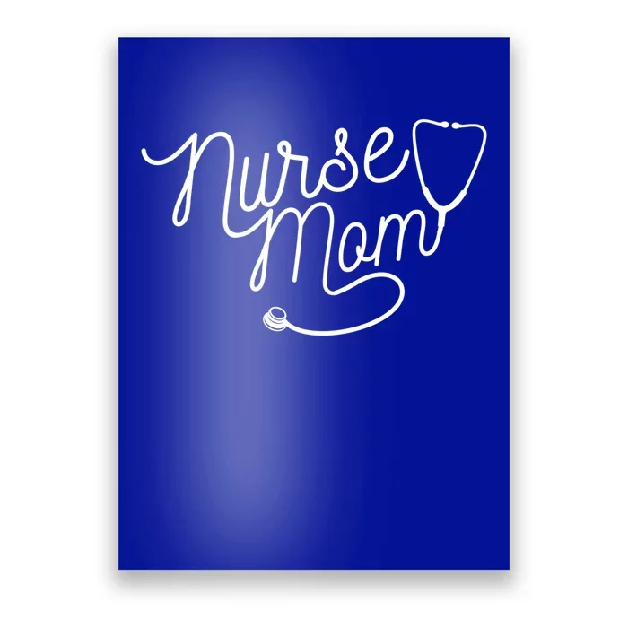 Mom Wife Nurse Stethoscope For Nurse Mom Gift Poster