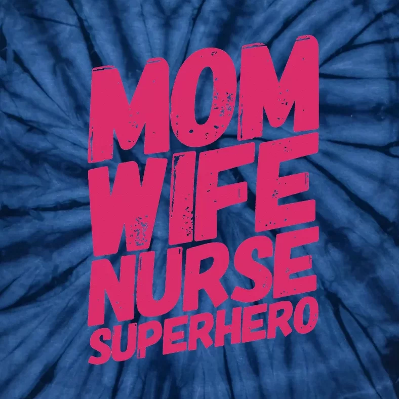 Mom Wife Nurse Superhero Cute Mother Nurse Fitted Scoop Mother's Day Tie-Dye T-Shirt