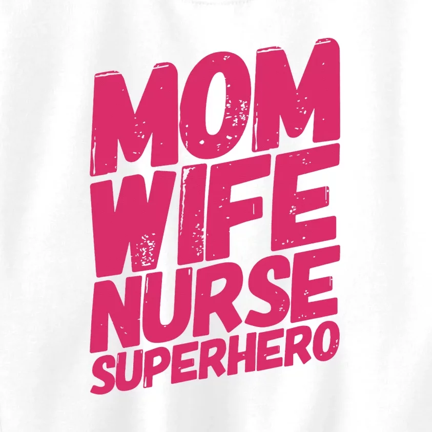 Mom Wife Nurse Superhero Cute Mother Nurse Fitted Scoop Mother's Day Kids Sweatshirt