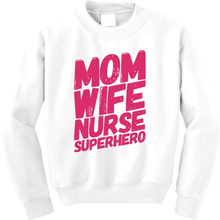 Mom Wife Nurse Superhero Cute Mother Nurse Fitted Scoop Mother's Day Kids Sweatshirt