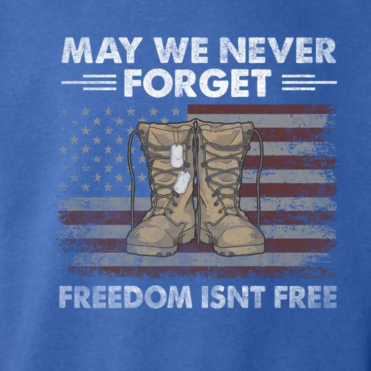 May We Never Forget; Freedom Isnt Free Cute Gift Toddler Hoodie