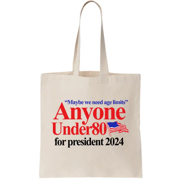 Maybe We Need Age Limits Anyone Under 80 For President 2024 Tote Bag