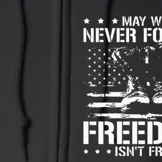 May We Never Forget Freedom Isnt Free Veterans Day Full Zip Hoodie