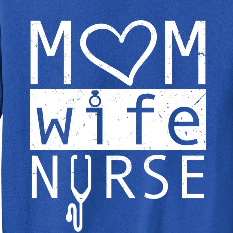 Mom Wife Nurse Cool Mothers Day Gift For Nurses Moms Wives Great Gift Sweatshirt