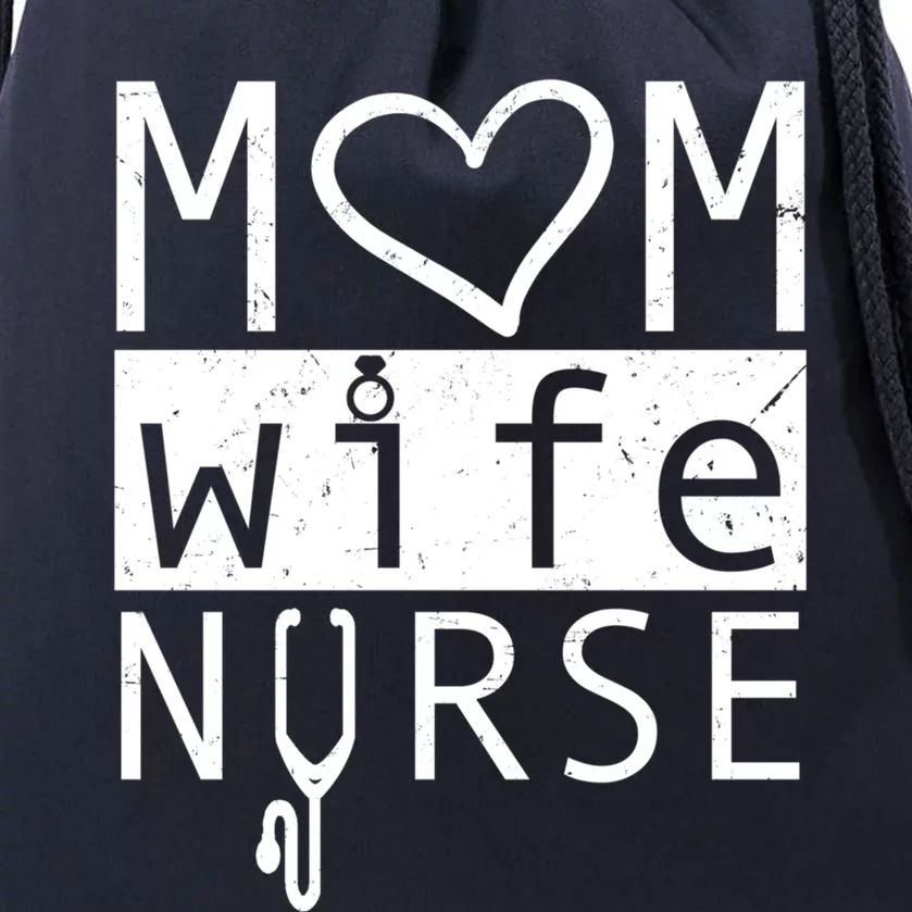 Mom Wife Nurse Cool Mothers Day Gift For Nurses Moms Wives Great Gift Drawstring Bag