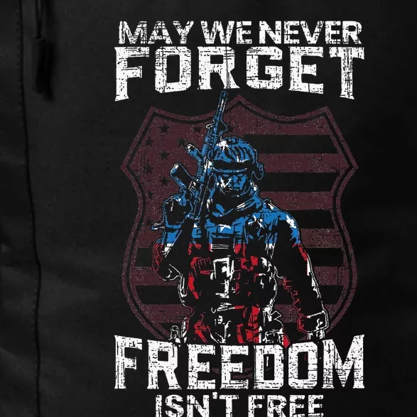 May We Never Forget Freedom IsnT Free Usa Flag Memorial Day Daily Commute Backpack