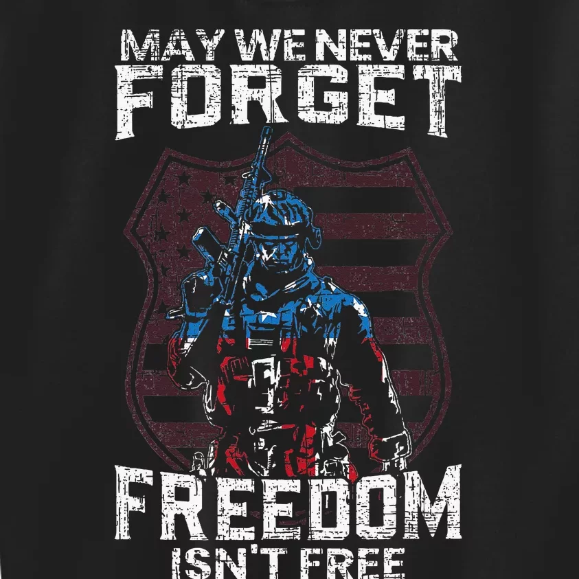 May We Never Forget Freedom IsnT Free Usa Flag Memorial Day Kids Sweatshirt