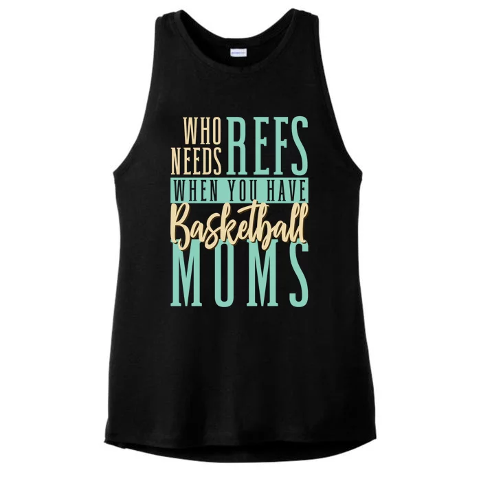 Mother Who Needs Refs When You Have Basketball Moms Great Gift Ladies Tri-Blend Wicking Tank