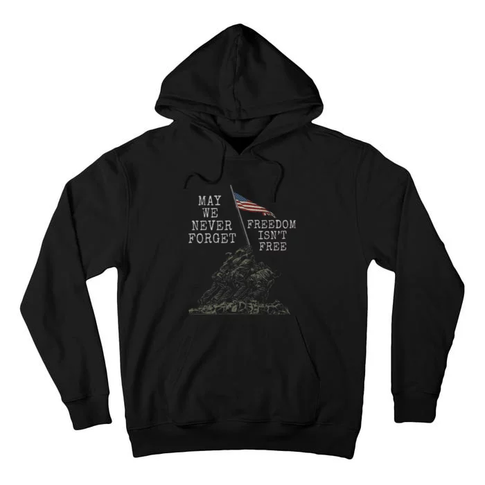 May We Never Forget Freedom Isnt Free Usa Flag Veteran Tall Hoodie