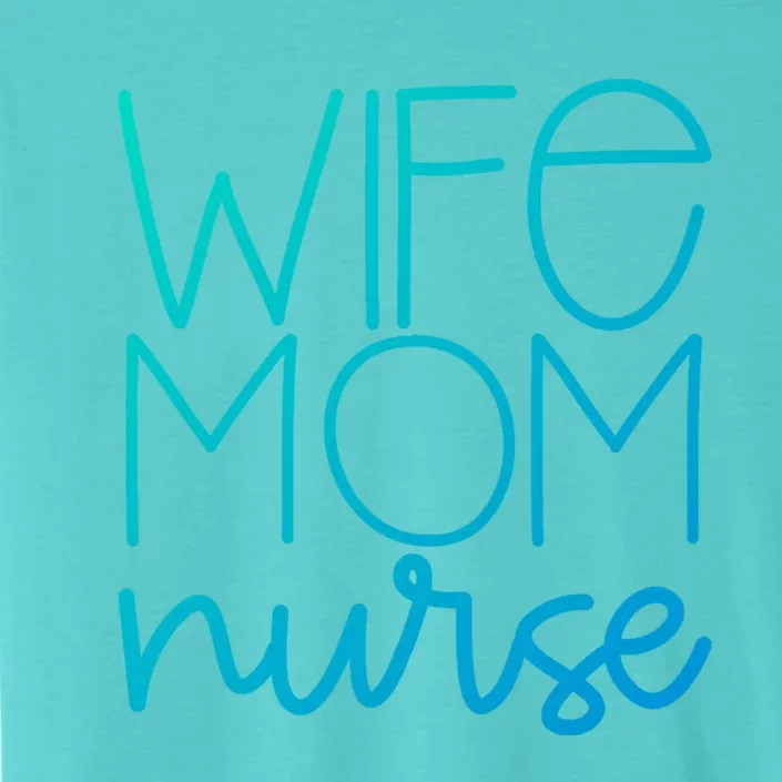 Mom Wife Nurse Hero Tee Gift ChromaSoft Performance T-Shirt