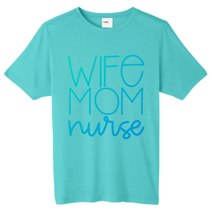 Mom Wife Nurse Hero Tee Gift ChromaSoft Performance T-Shirt