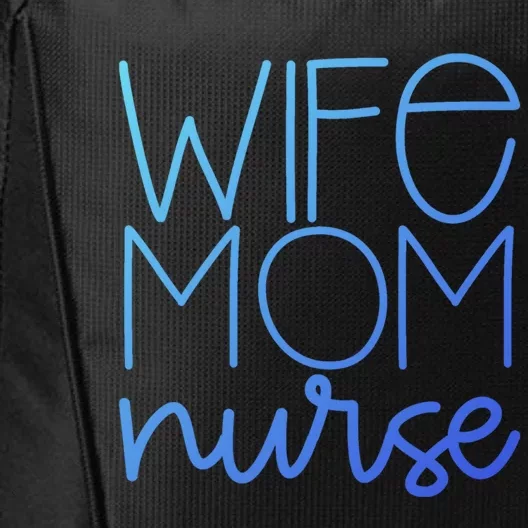 Mom Wife Nurse Hero Tee Gift City Backpack