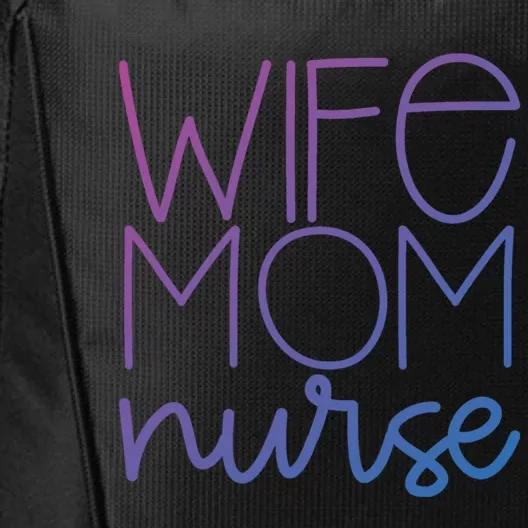 Mom Wife Nurse Hero Tee Gift City Backpack