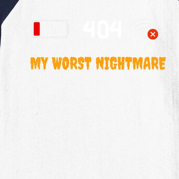 My Worst Nightmare 404 Low Wifi And Battery For Gamers Cute Gift Baseball Sleeve Shirt