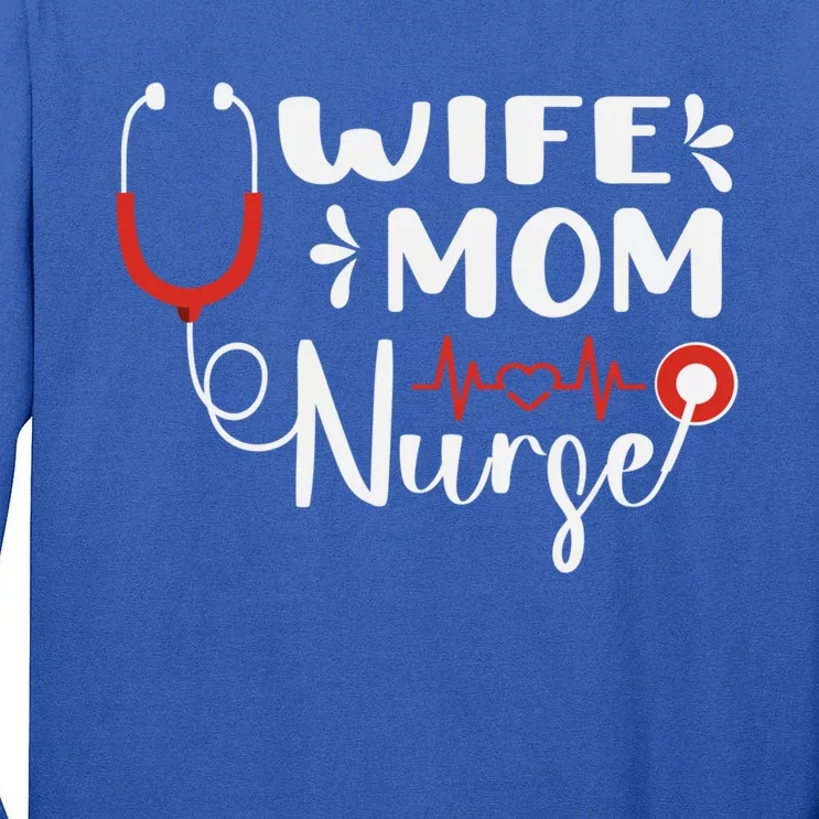 Mom Wife Nurse Funny Letter Moms Gift Tall Long Sleeve T-Shirt