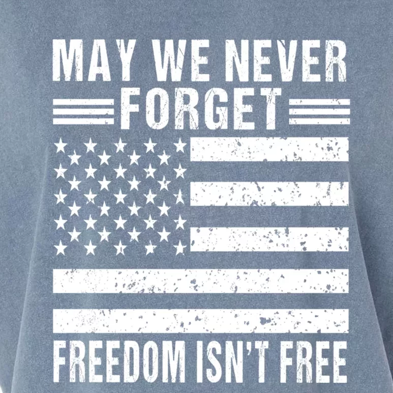 May We Never Forget Freedom Isnt Free Usa Flag Memorial Day Meaningful Gift Garment-Dyed Women's Muscle Tee