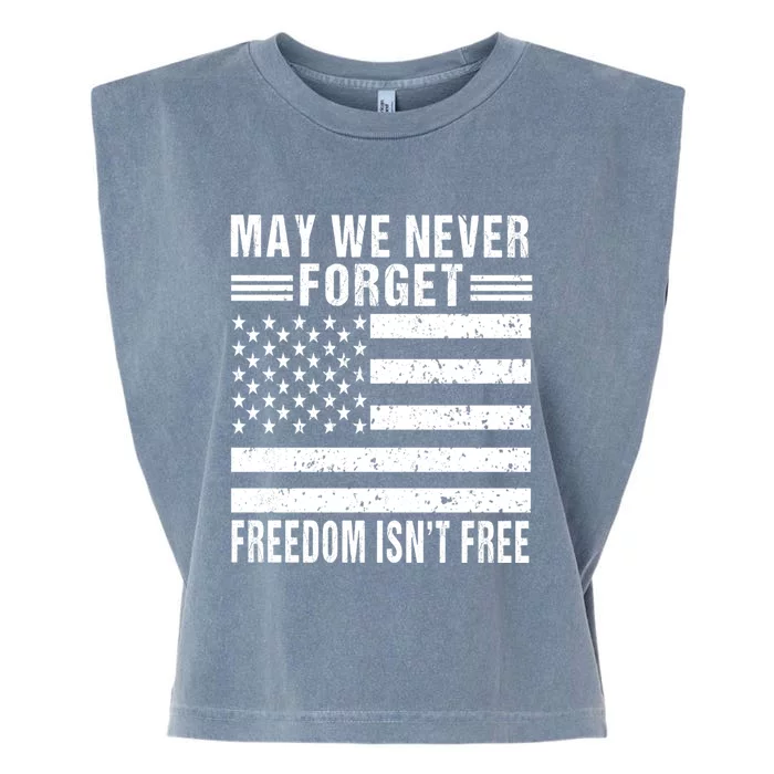 May We Never Forget Freedom Isnt Free Usa Flag Memorial Day Meaningful Gift Garment-Dyed Women's Muscle Tee