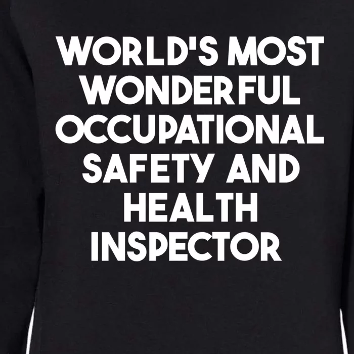 Most Wonderful Occupational Safety And Health Inspector Meaningful Gift Womens California Wash Sweatshirt