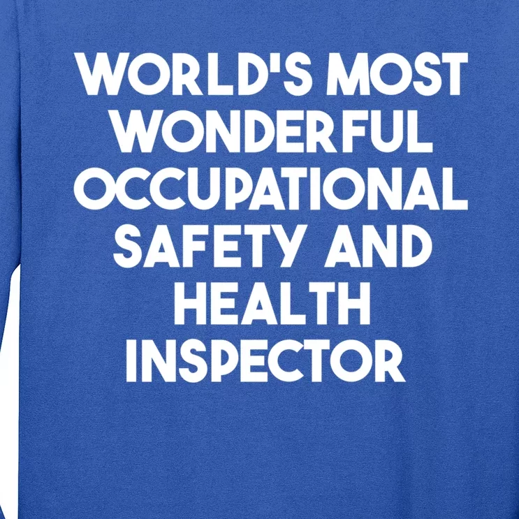 Most Wonderful Occupational Safety And Health Inspector Meaningful Gift Long Sleeve Shirt