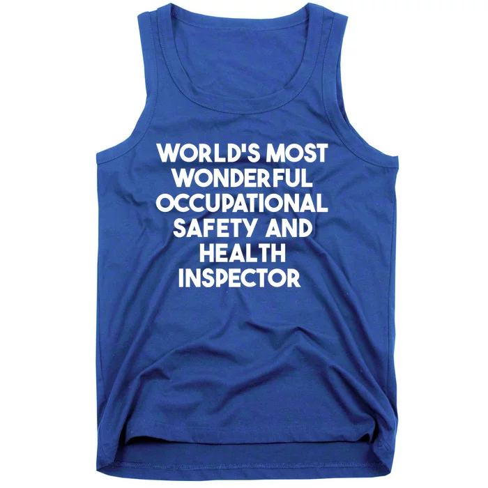 Most Wonderful Occupational Safety And Health Inspector Meaningful Gift Tank Top