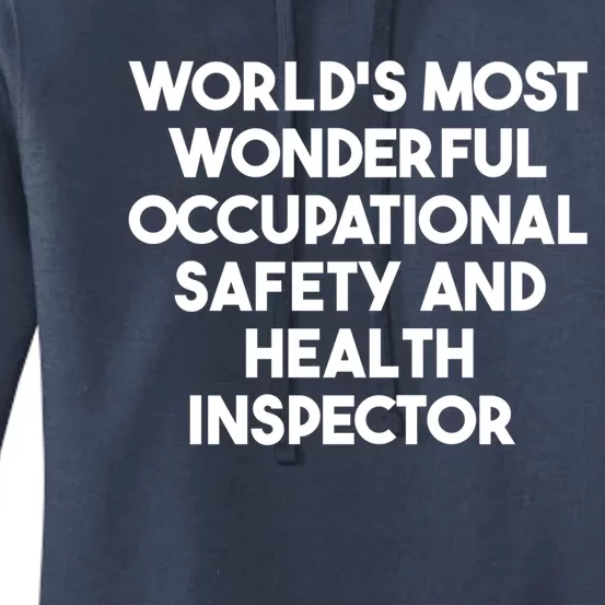 Most Wonderful Occupational Safety And Health Inspector Meaningful Gift Women's Pullover Hoodie