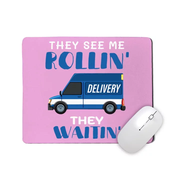 Mail Worker Postman Mailman They See Me Rollin They Waitin Mousepad