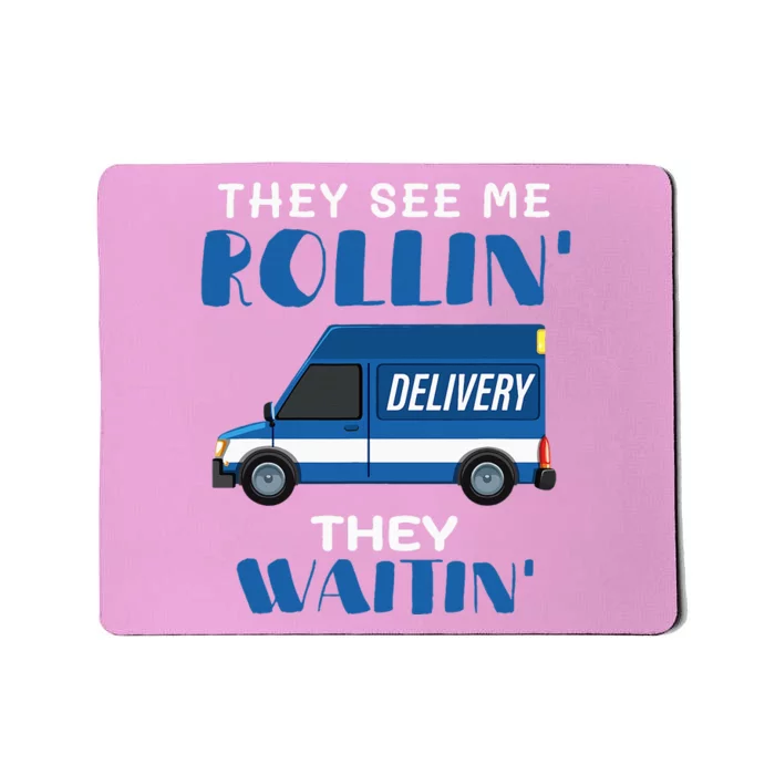 Mail Worker Postman Mailman They See Me Rollin They Waitin Mousepad