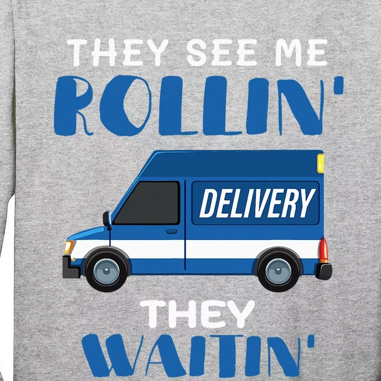 Mail Worker Postman Mailman They See Me Rollin They Waitin Tall Long Sleeve T-Shirt