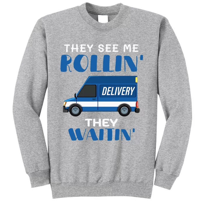 Mail Worker Postman Mailman They See Me Rollin They Waitin Tall Sweatshirt