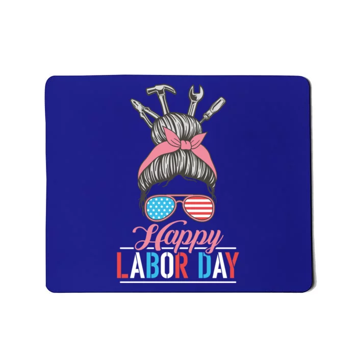 Mom Worker Patriotic Laborer Messy Hair Bun Happy Labor Day Great Gift Mousepad