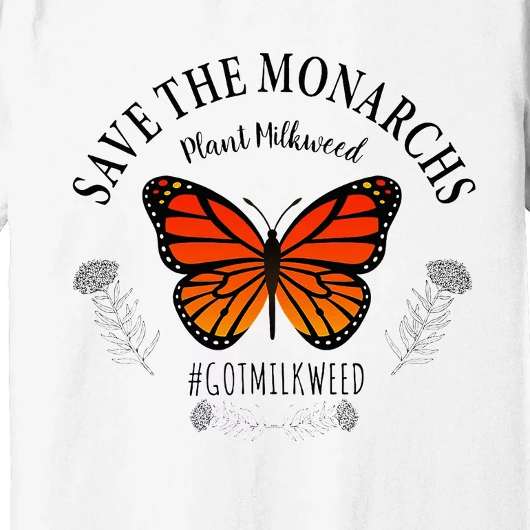 Monarch Whisperer Plant Milkweed Butterfly Save The Monarchs Premium T-Shirt