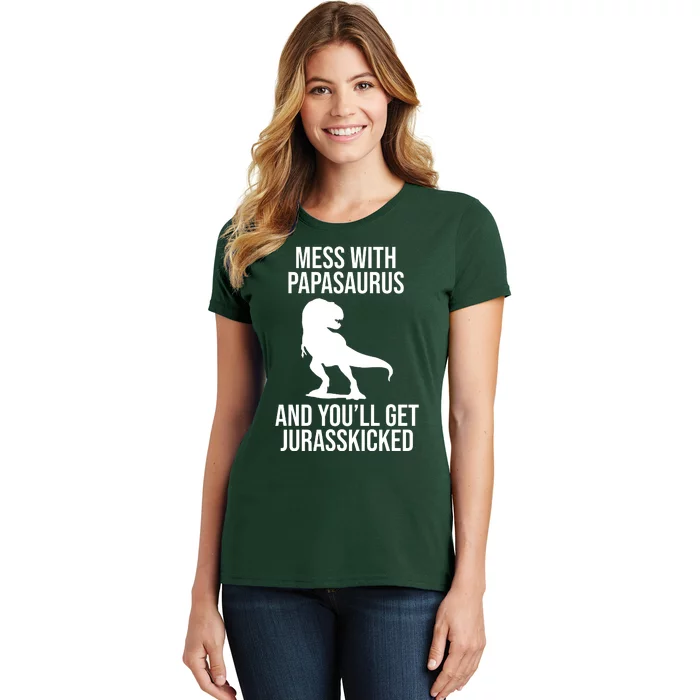 Mess With Papasaurus And Youll Get Jurasskicked Funny Dad Gift Women's T-Shirt